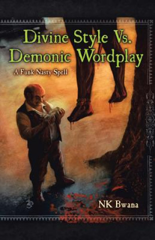 Könyv Divine Style Vs. Demonic Wordplay NK Bwana