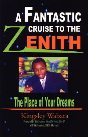 Книга Fantastic Cruise to the Zenith... Kingsley Wabara