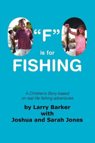 Kniha "F" is for Fishing Larry Barker with Joshua and Sarah Jones