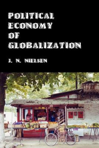 Kniha Political Economy of Globalization J.N. Nielsen