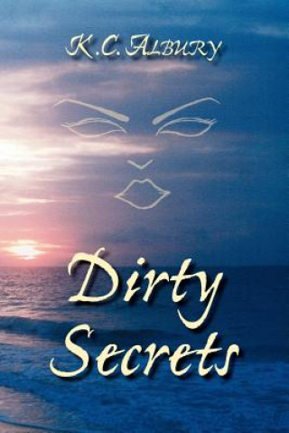 Kniha Dirty Secrets K.C. Albury