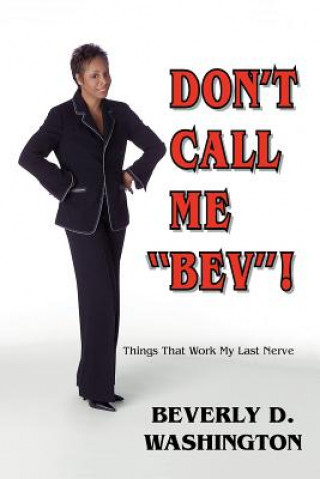 Kniha Don't Call Me Bev! Beverly D. Washington