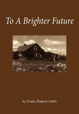 Kniha To a Brighter Future Ursula Delfs