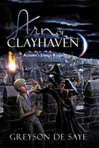 Könyv Arn OF CLAYHAVEN GREYSON DE SAYE
