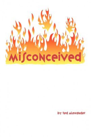 Carte Misconceived Ted Alexander