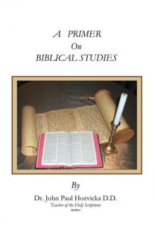 Kniha Primer on Biblical Studies John Paul Hozvicka