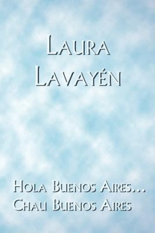 Könyv Hola Buenos Aires Laura Lavayen