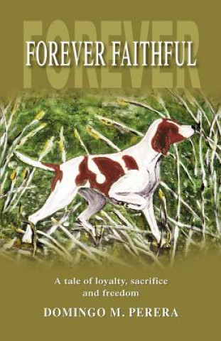 Книга Forever Faithful Domingo M. Perera