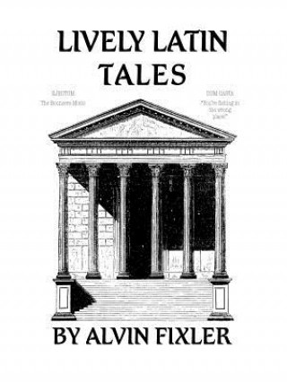 Kniha Lively Latin Tales Alvin Fixler