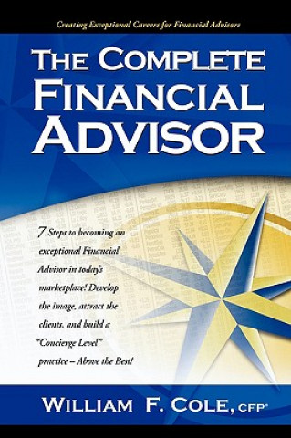 Kniha Complete Financial Advisor William F. Cole