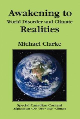 Kniha Awakening to World Disorder and Climate Realities Michael Clarke