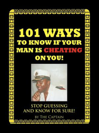 Könyv 101 Ways to Know If Your Man is Cheating on You! Captain The Captain