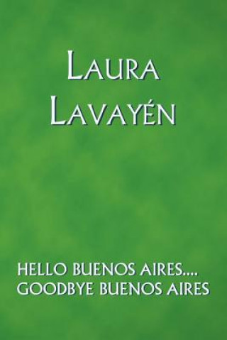 Kniha Hello Buenos Aires... Laura Lavayen