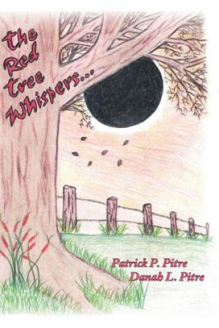Knjiga Red Tree Whispers... Danah L. Pitre