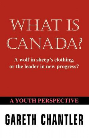 Kniha What is Canada? Gareth Chantler