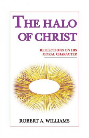 Knjiga Halo of Christ Robert A. Williams