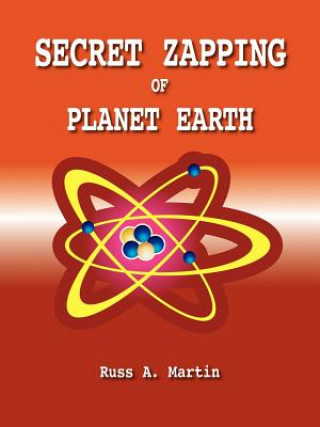 Kniha Secret Zapping of Planet Earth Russ A. Martin