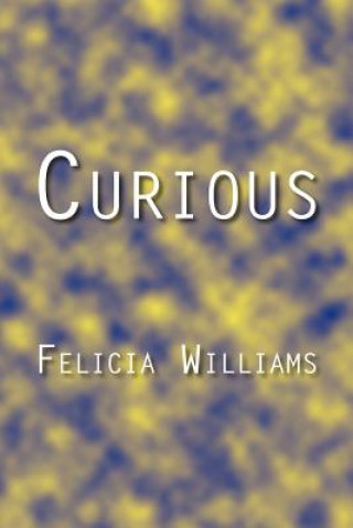 Könyv Curious Felicia Williams