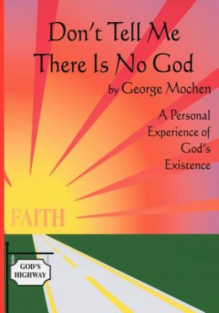 Kniha Don't Tell Me There is No God George Mochen