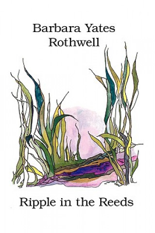 Książka Ripple in the Reeds Barbara Yates-Rothwell