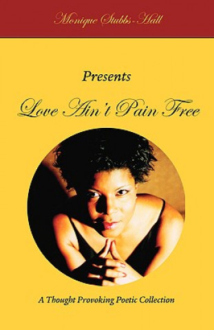 Könyv Love Ain't Pain Free Monique Stubbs-Hall