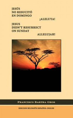 Buch Jesus No Resucito En Domingo !Aleluya Francisco J. Bartra Gros