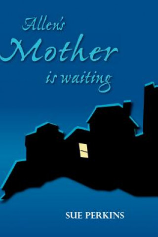 Kniha Allen's Mother is Waiting Sue Perkins