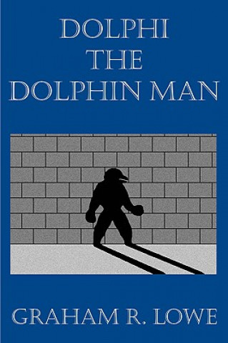 Kniha Dolphi the Dolphin Man Graham R. Lowe