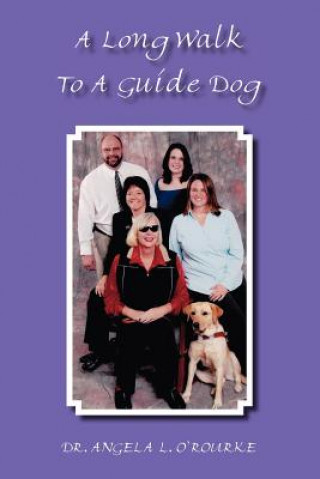 Kniha Long Walk to a Guide Dog Angela L. O'Rourke