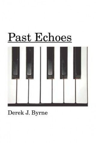 Książka Past Echoes Derek J. Byrne