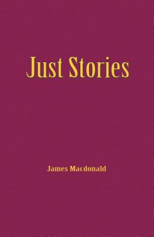 Könyv Just Stories James Macdonald