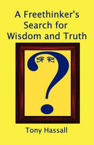 Książka Freethinker's Search for Wisdom and Truth Tony Hassall