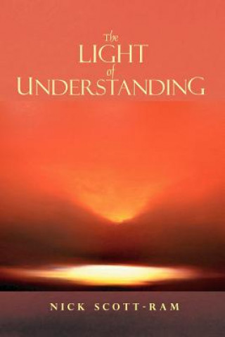 Kniha Light of Understanding Nick Scott-Ram