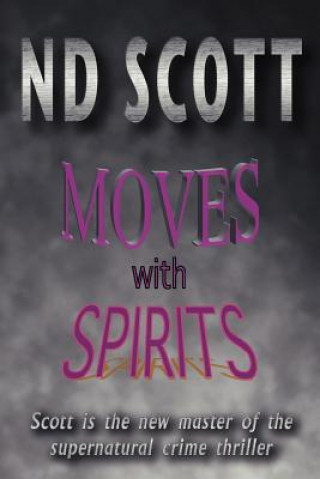 Kniha Moves with Spirits N.D. Scott