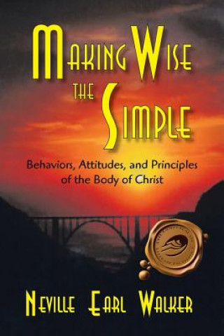 Knjiga Making Wise the Simple Neville Earl Walker