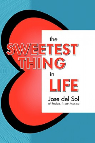 Buch Sweetest Thing in Life Jose Del Sol