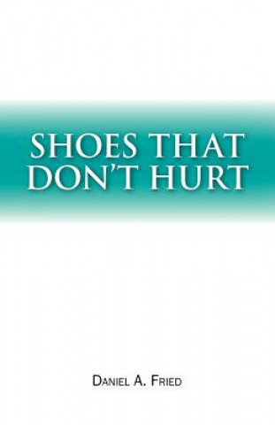 Carte Shoes That Don't Hurt Daniel A. Fried