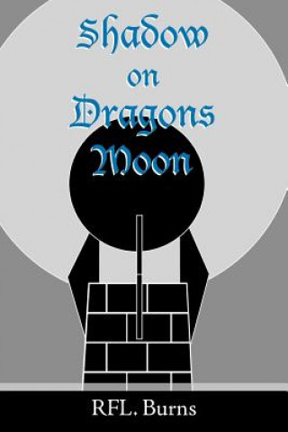 Libro Shadow on Dragons Moon R.F.L. Burns