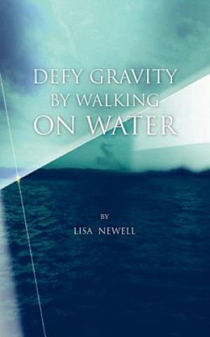 Carte Defy Gravity by Walking on Water Lisa Newell