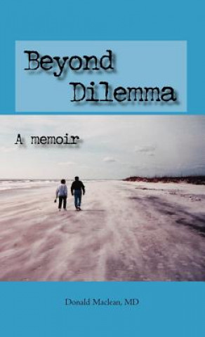 Könyv Beyond Dilemma - A Memoir Donald Maclean