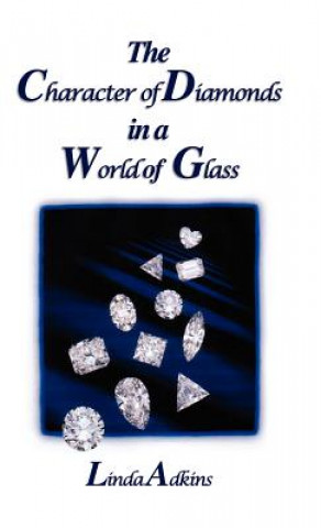 Kniha Character of Diamonds in a World of Glass Linda Adkins