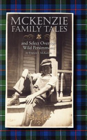 Carte McKenzie Family Tales and Select Overripe Wild Persimmons Francis L. McKenzie