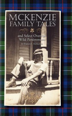 Kniha McKenzie Family Tales and Select Overripe Wild Persimmons Francis L. McKenzie