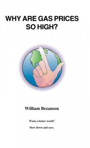 Książka Why Are Gas Prices So High? William Bezanson