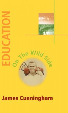 Kniha Education on the Wild Side James Cunningham