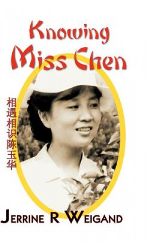 Könyv Knowing Miss Chen Weigand