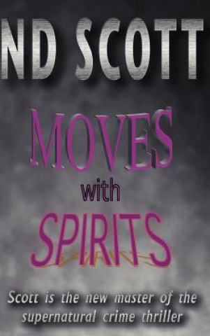 Kniha Moves With Spirits Scott