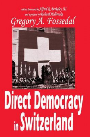 Książka Direct Democracy in Switzerland Gregory A. Fossedal