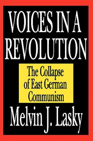 Carte Voices in a Revolution Melvin J. Lasky