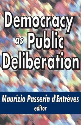 Carte Democracy as Public Deliberation Maurizio Passerin d'Entreves
